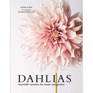 “Dahlias: Beautiful Varieties for Home & Garden” Book - dolly mama boutique