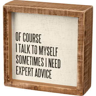 Of Course I Talk To Myself box sign