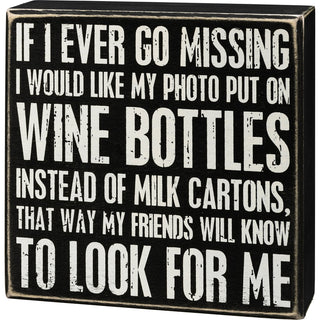 If I Ever Go Missing wine bottle wooden box sign by Primitives by Kathy