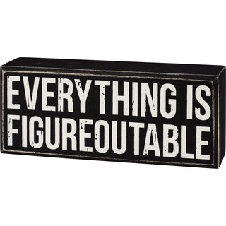 Everything Is Figureoutable wooden box sign by Primitives by Kathy