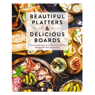 “Beautiful Platters & Delicious Boards” Cookbook