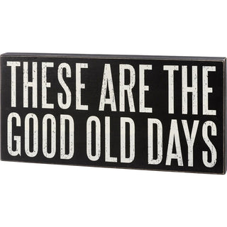 "Good Old Days" Box Sign