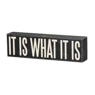 Box Sign "It Is What It Is" - dolly mama boutique