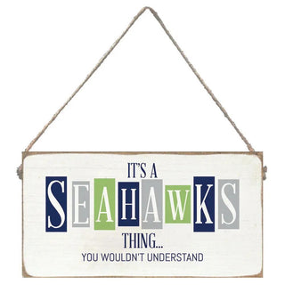 “It’s a Seahawks Thing” Sign 11” x 5.5”
