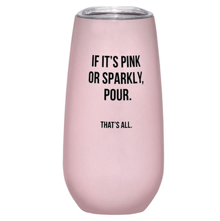 "Pink or Sparkly" Tumbler