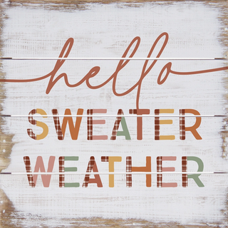 "Hello Sweater Weather" Pallet Sign